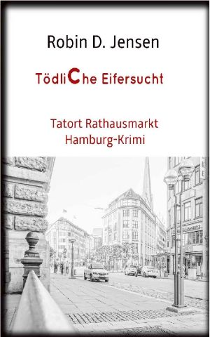 [Rainer Zufall 03] • Tödliche Eifersucht · Tatort Rathausmarkt